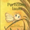 Pere, Perhosen laulu