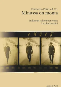 Pessoa, Minussa on monta - Runosuomennoksia ja kirjoituksia Fernando Pessoan elämästä ja runoudesta