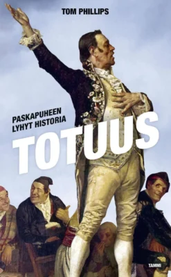Phillips, Totuus - Paskapuheen lyhyt historia