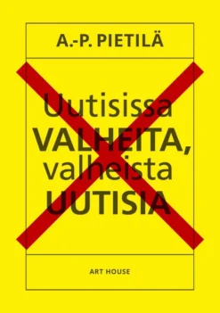 Pietilä, Uutisissa valheita, valheista uutisia
