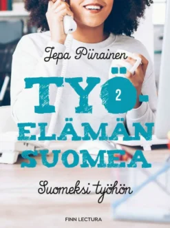 Piirainen, Työelämän suomea 2 - Suomeksi työhön