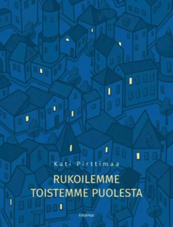 Pirttimaa, Rukoilemme toistemme puolesta