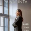 Päivärinta, Kaikki tämä elämä