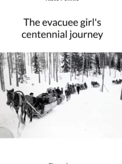 Pönniö, The evacuee girl's centennial journey - From Harlu to Kotka - Biography