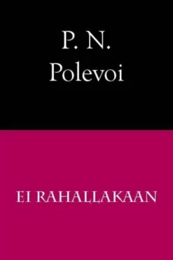Polevoi, Ei rahallakaan
