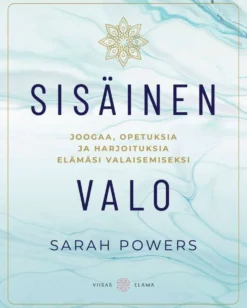 Powers, Sisäinen valo - Joogaa, opetuksia ja harjoituksia elämäsi valaisemiseksi