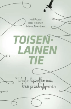 Pruuki, Toisenlainen tie - Tahaton lapsettomuus, kriisi ja selviytyminen
