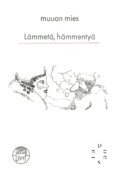 Puhakka, Lämmetä, hämmentyä
