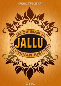 Pulkkinen, Jallu - Jaloviinan ja paloviinan historia