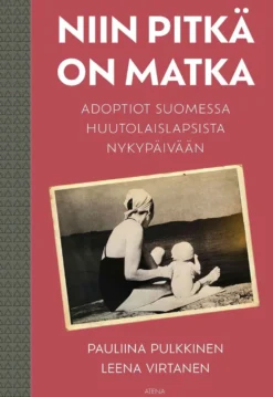 Pulkkinen, Niin pitkä on matka - Adoptiot Suomessa huutolaislapsista nykypäivään