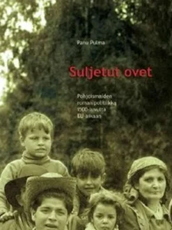 Pulma, Suljetut ovet - Pohjoismaiden romanipolitiikka 1500-luvulta EU-aikaan