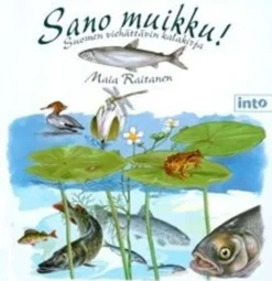 Raitanen, Sano muikku! - Suomen viehättävin kalakirja