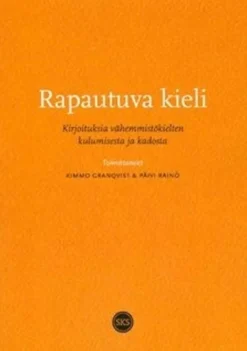 Rapautuva kieli - kirjoituksia vähemmistökielten kulumisesta ja kadosta