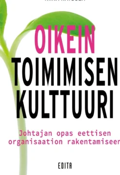 Ratsula, Oikein toimimisen kulttuuri - Johtajan opas eettisen organisaation rakentamiseen