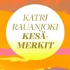 Rauanjoki, Kesämerkit