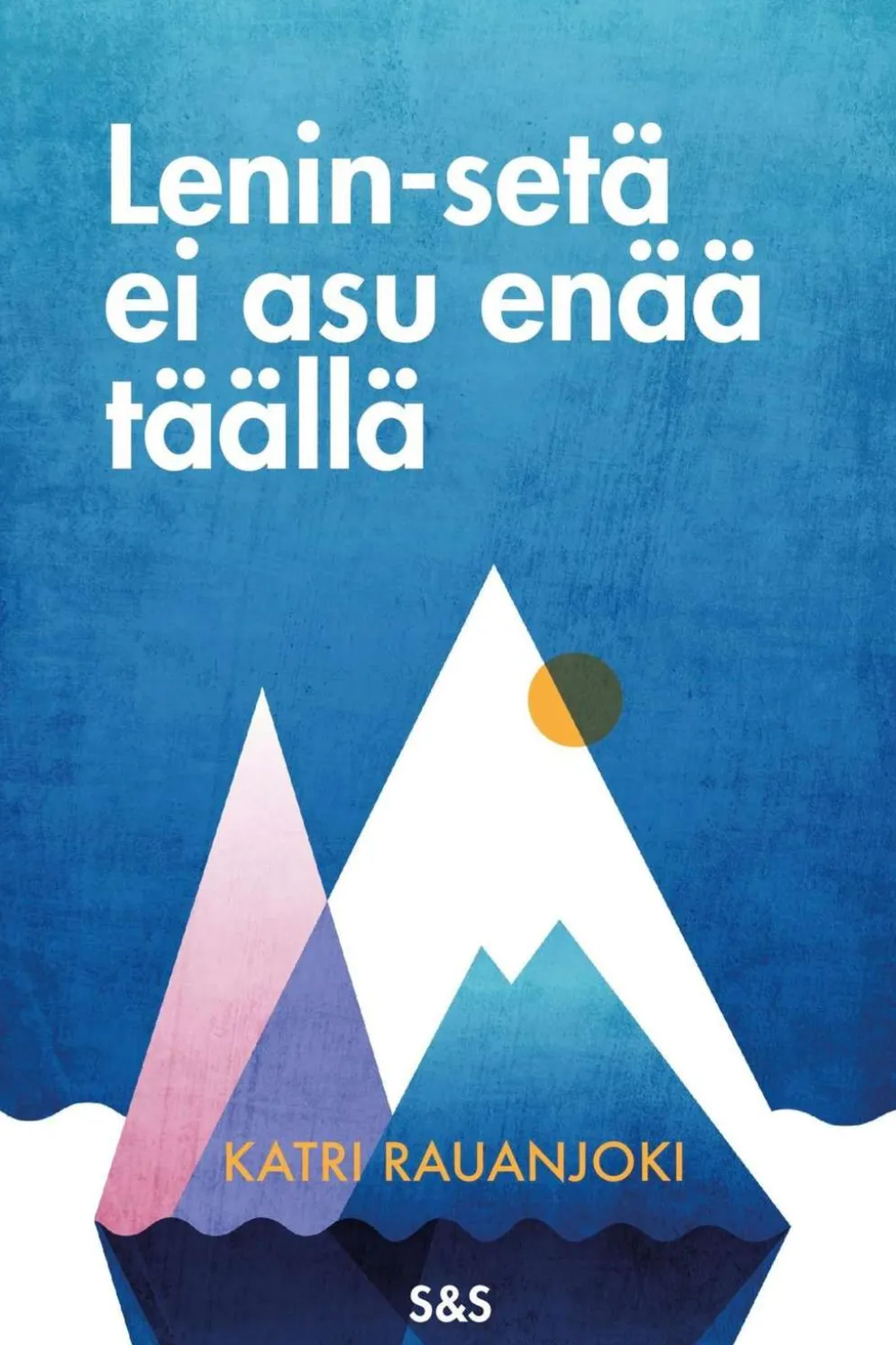 Rauanjoki, Lenin-setä ei asu enää täällä