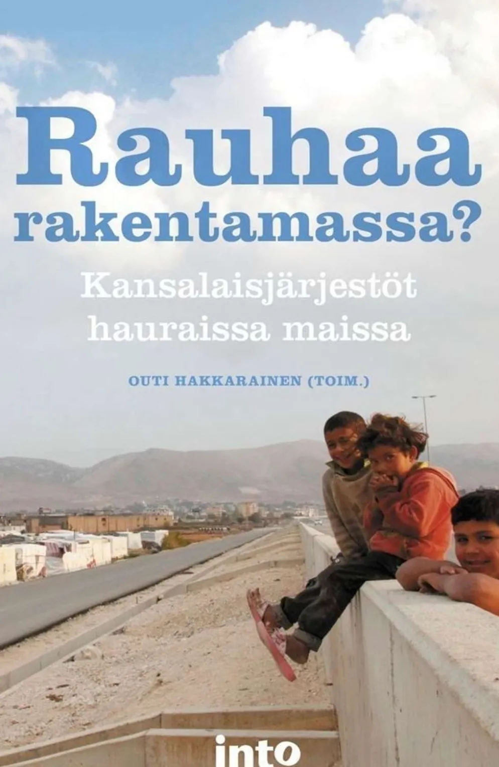 Rauhaa rakentamassa? - Kansalaisjärjestöt hauraissa maissa