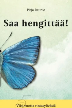 Raunio, Saa hengittää! - Viisi vuotta rintasyövästä