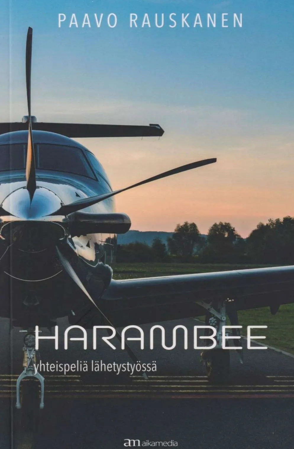 Rauskanen, Harambee - Yhteispeliä lähetystyössä