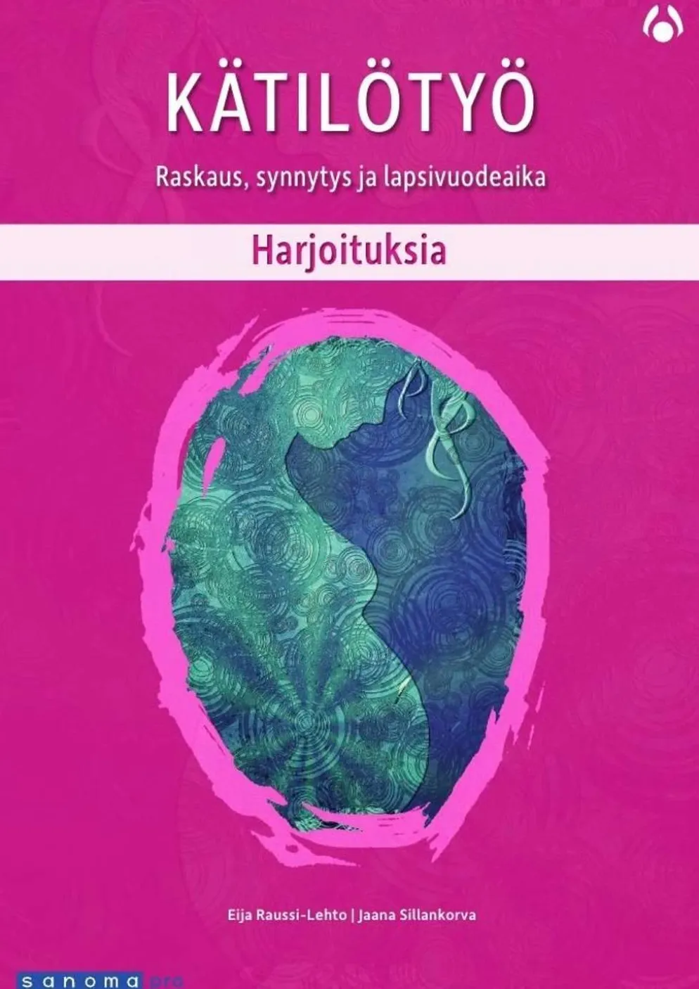 Raussi-Lehto, Kätilötyö Harjoituskirja - Raskaus, synnytys ja lapsivuodeaika