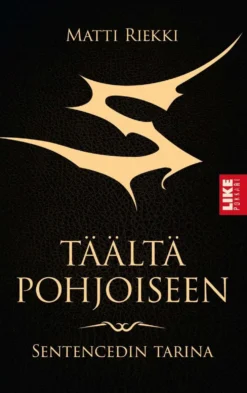 Riekki, Täältä pohjoiseen - Sentencedin tarina