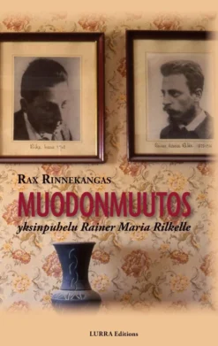 Rinnekangas, Muodonmuutos - Yksinpuhelu Rainer Maria Rilkelle