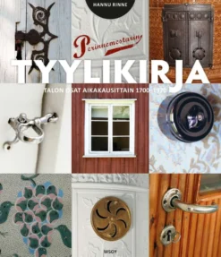 Rinne, Perinnemestarin tyylikirja - Talon osat aikakausittain 1700-1970
