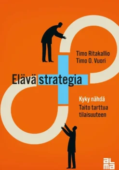 Ritakallio, Elävä strategia - Kyky nähdä, taito tarttua tilaisuuteen