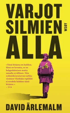 Ärlemalm, Varjot silmien alla