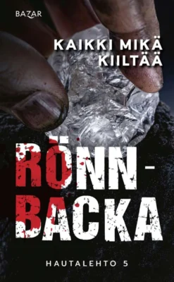 Rönnbacka, Kaikki mikä kiiltää