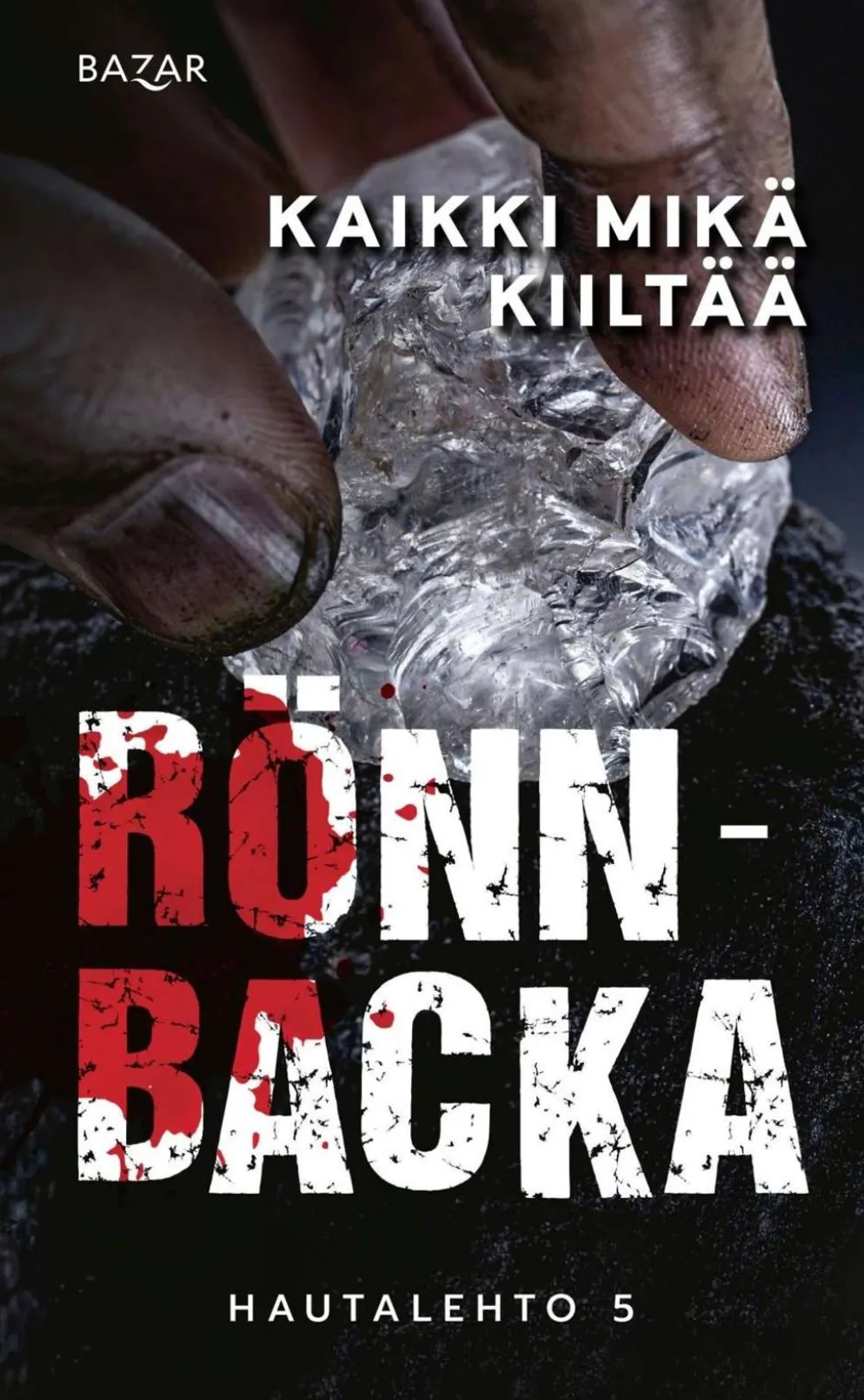 Rönnbacka, Kaikki mikä kiiltää