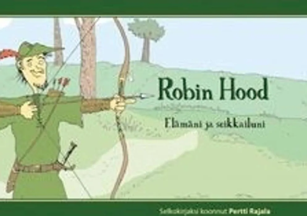 Robin Hood (selkokielinen) - elämäni ja seikkailuni