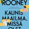 Rooney, Kaunis maailma, missä olet