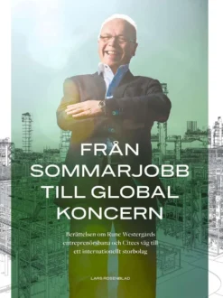 Rosenblad, Från sommarjobb till global koncern - Berättelsen om Rune Westergårds entreprenörsbana och Citecs väg till ett internationellt storbolag