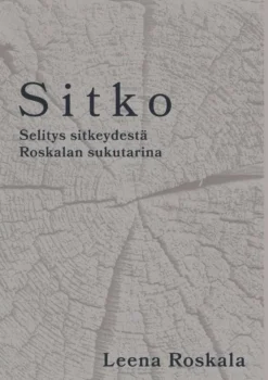 Roskala, Sitko - Selitys sitkeydestä - Roskalan sukutarina