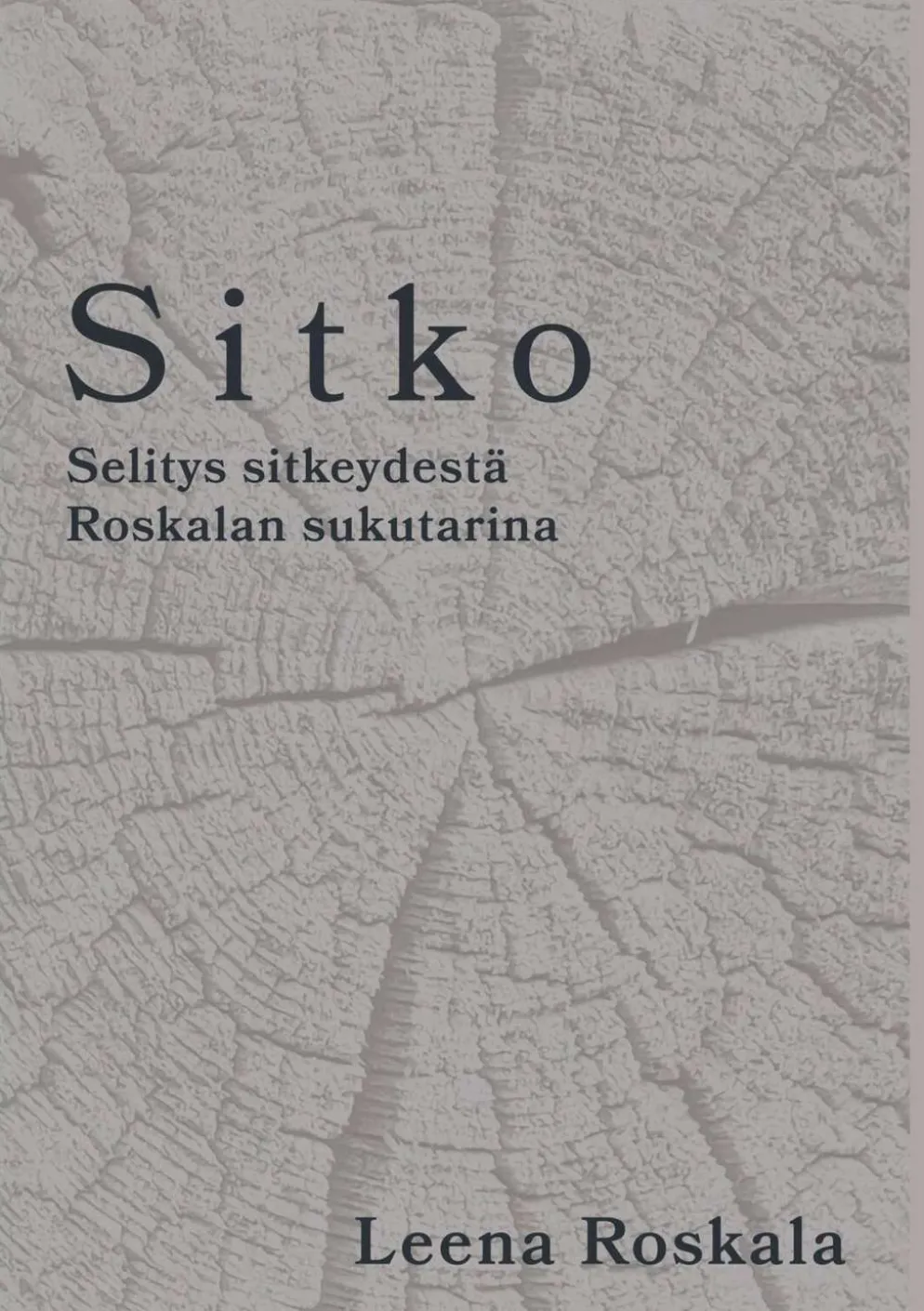 Roskala, Sitko - Selitys sitkeydestä - Roskalan sukutarina