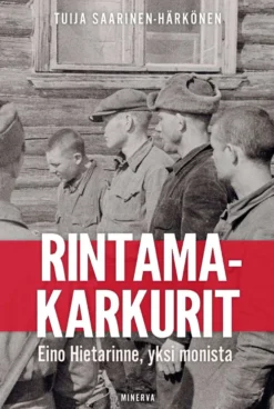 Saarinen-Härkönen, Rintamakarkurit - Eino Hietarinne, yksi monista
