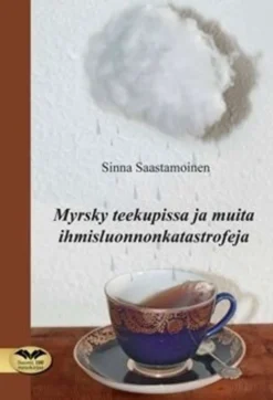 Saastamoinen, Myrsky teekupissa ja muita ihmisluonnonkatastrofeja