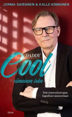 Sairanen, Daddy Cool - viimeinen luku. Televisiovaikuttajan lopulliset muistelmat