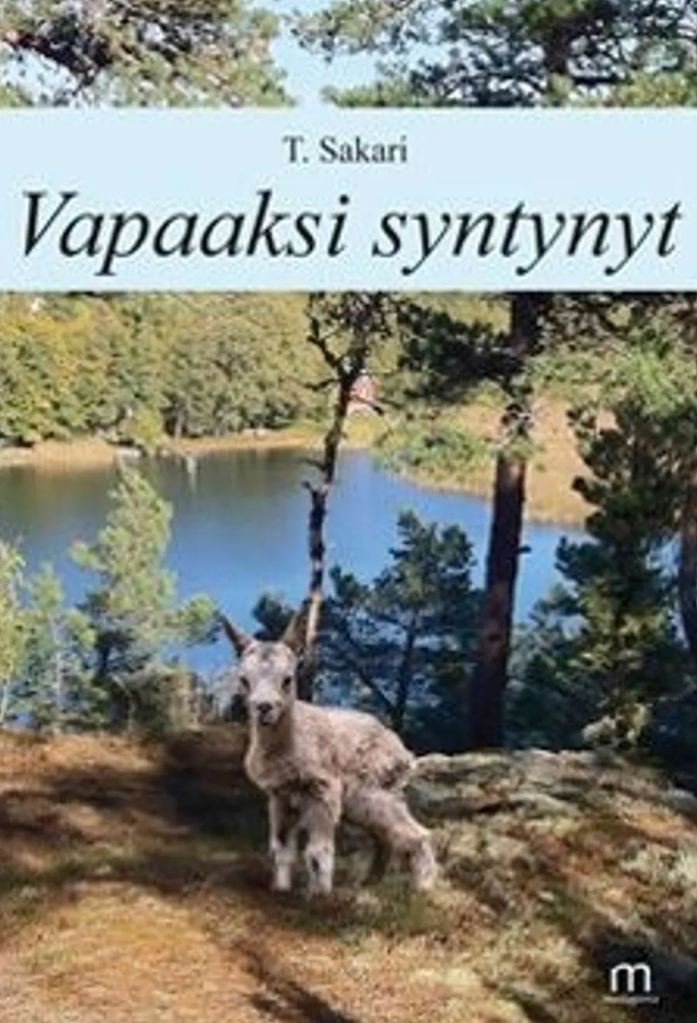 Sakari, Vapaaksi syntynyt
