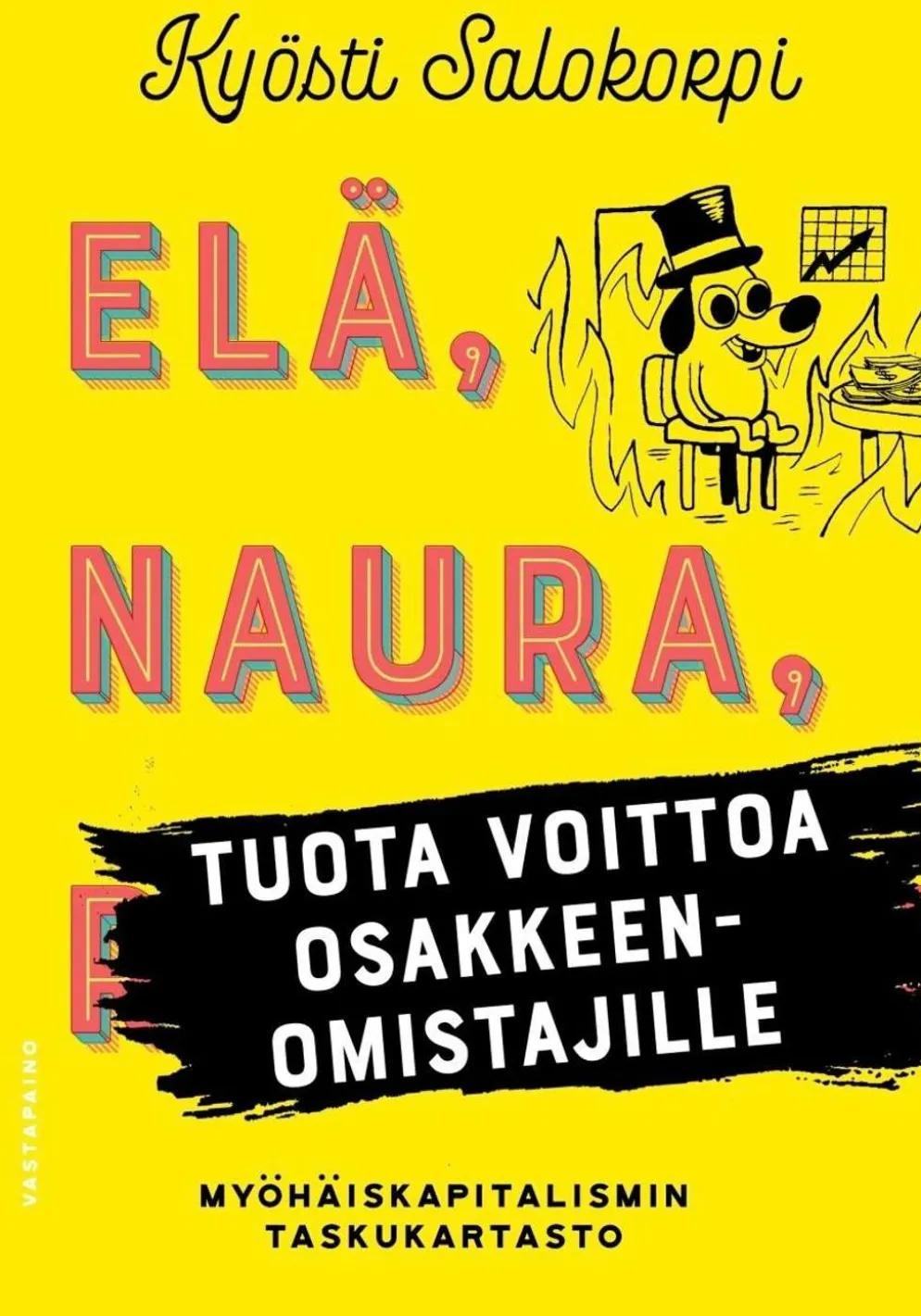 Salokorpi, Elä, naura, tuota voittoa osakkeenomistajille