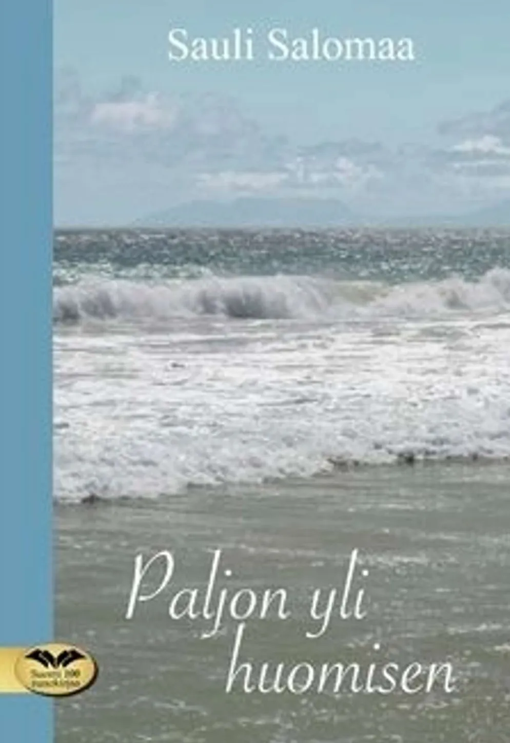 Salomaa, Paljon yli huomisen