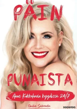 Saloranta, Päin punaista - Anne Kukkohovin kyydissä 24/7