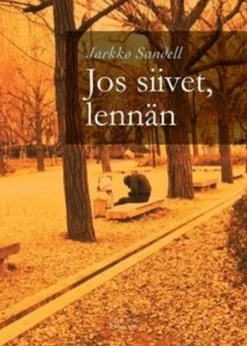 Sandell, Jos siivet, lennän