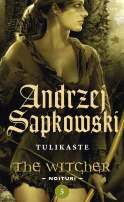 Sapkowski, Tulikaste - The Witcher - Noituri 5