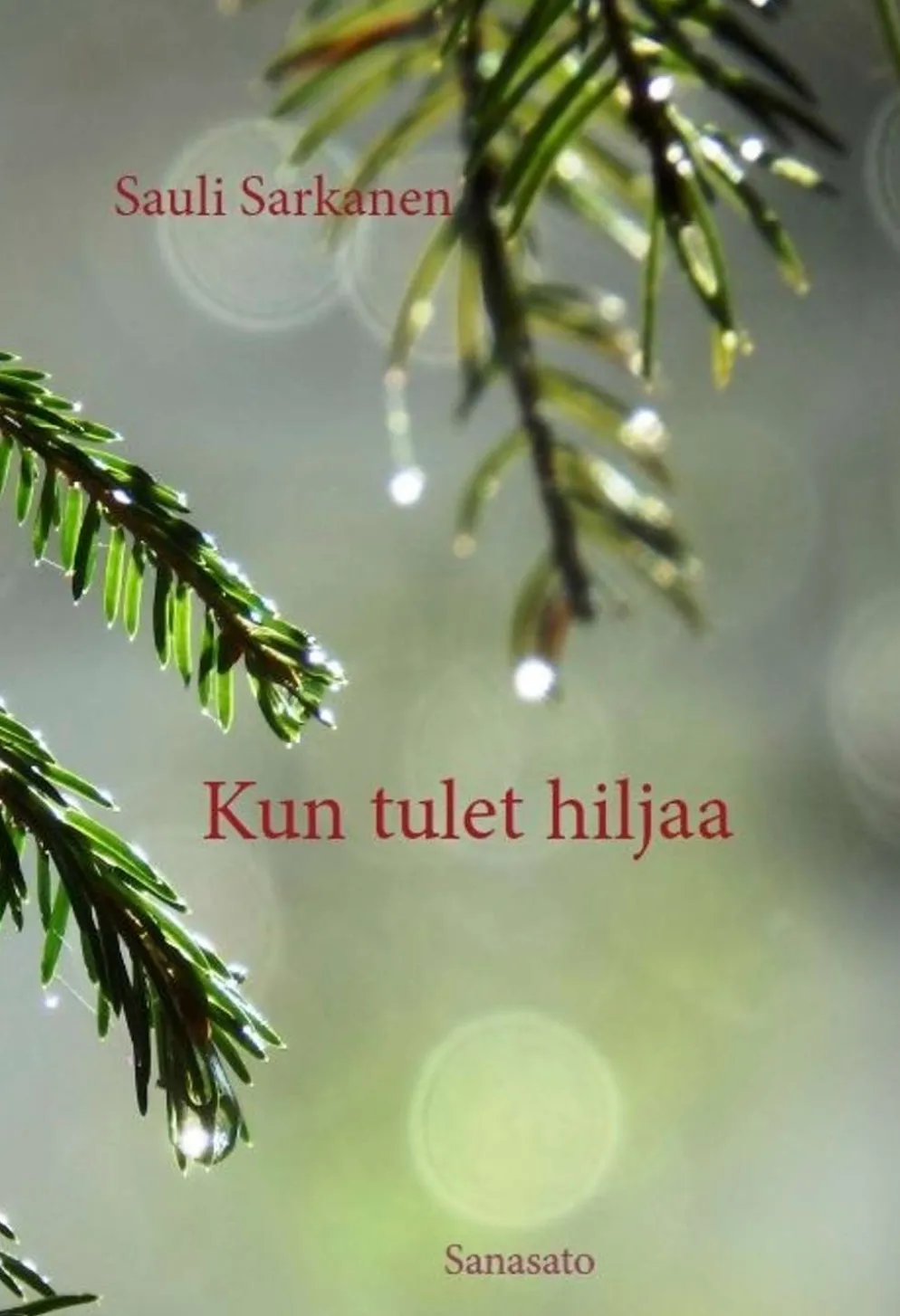 Sarkanen, Kun tulet hiljaa - Runoja