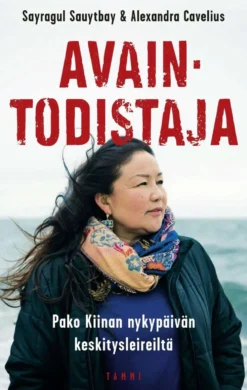 Sauytbay, Avaintodistaja - Pako Kiinan nykypäivän keskitysleireiltä