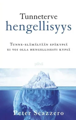 Scazzero, Tunneterve hengellisyys - Tunne-elämältään epäkypsä ei voi olla hengellisesti kypsä