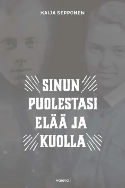 Sepponen, Sinun puolestasi elää ja kuolla - Jokilaakson miehet ja naiset Suomen sodissa 1939-1945