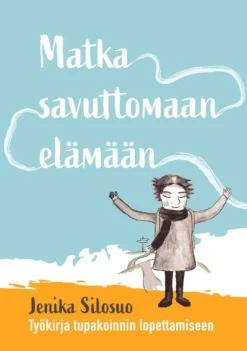 Silosuo, Matka savuttomaan elämään - Työkirja tupakoinnin lopettamiseen